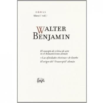 Obras: Walter Benjamin O.C Libro I/Vol.I: Libro I-1