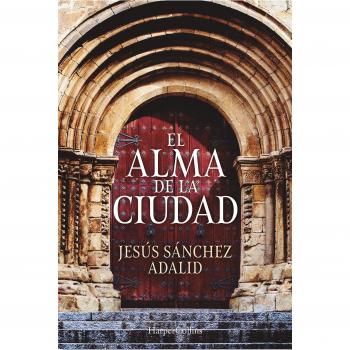 EL ALMA DE LA CIUDAD - Jesús Sánchez Adalid
