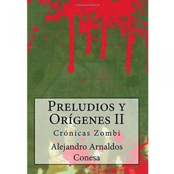 Preludios y Orígenes II: Crónicas zombi: Volume 4