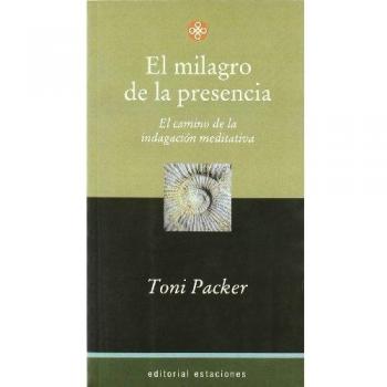 Milagro De La Presencia- El Camino De La Indagacion Meditativa-