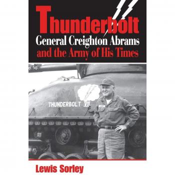 Thunderbolt: General Creighton Abrams and the Army of His Times