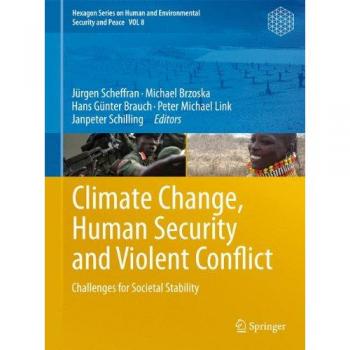 Hexagon Series on Human and Environmental Security: Climate Change, Human Security, and Violent Conflict Analysis