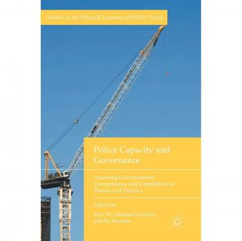 Policy Capacity and Governance: Assessing Governmental Competences and Capabilities in Theory and Practice