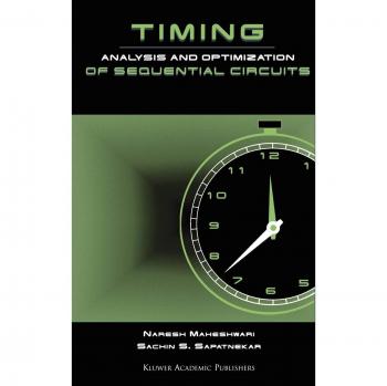 Sequential Circuit Timing Analysis and Optimization by S. Sapatnekar