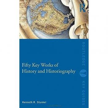 Fifty Key Works of History and Historiography