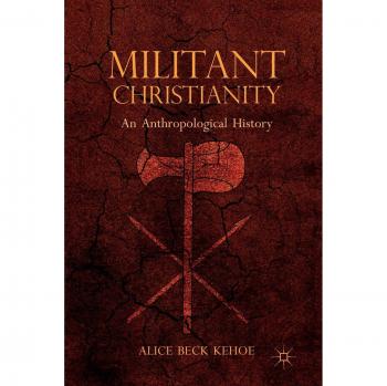 Militant Christianity: An Anthropological History