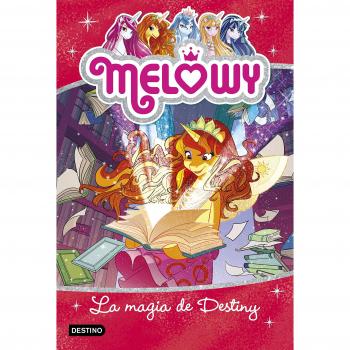 Melowy. La magia de Destiny: Melowy 11 - Danielle Star