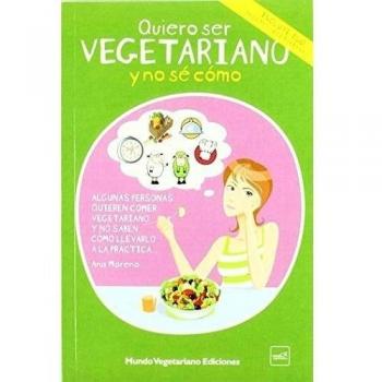 Quiero Ser Vegetariano Y No Sé Cómo
