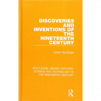Discoveries and Inventions of the Nineteenth Century: 7