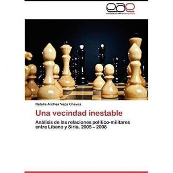Una vecindad inestable: Análisis de las relaciones político-militares entre Líbano y Siria. 2005 ¿ 2008