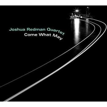 Redman, Joshua Quarter - Come What May