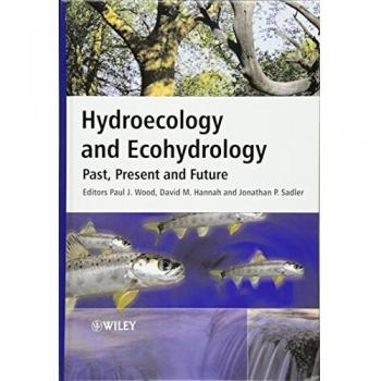 Hydroecology and Ecohydrology: Past, Present and Future