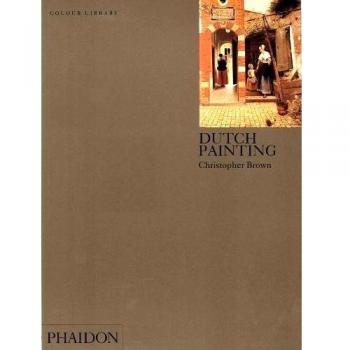 Pintura Holandesa: Biblioteca de Color de Christopher Brown (Biblioteca de Color Phaidon)