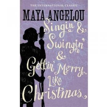 Singin' & Swingin' y Celebrando la Navidad - Libro de Dr. Maya Angelou