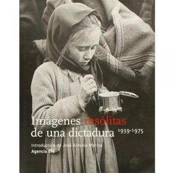 Imagenes Insolitas De Una Dictadura 1939-1975