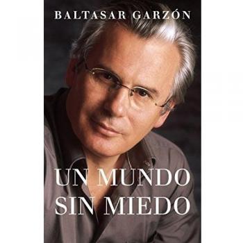 Un mundo sin miedo - Garzon Baltasar