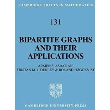 Gráficas Bipartitas y sus Aplicaciones (Tractos de Cambridge en Matemáticas, Volumen 131)