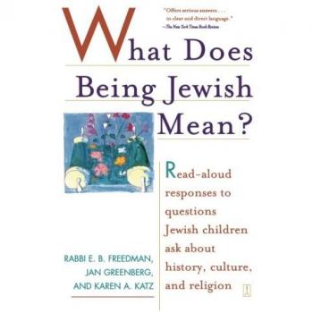 What Does Being Jewish Mean?: Read-Aloud Responses to Questions Jewish Children Ask About History, Culture, and Religion