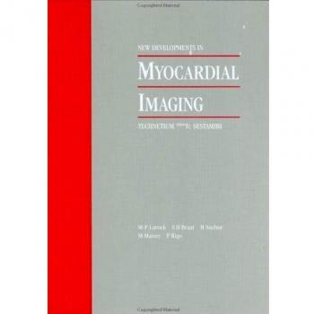 New Developments in Myocardial Imaging: Technetium 99m Tc sestamibi