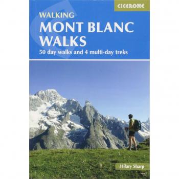 Guía de Caminatas Mont Blanc: 50 Rutas Diarias y 4 Trekking Multidía
