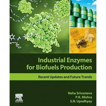 Industrial Enzymes for Biofuels Production: Recent Updates and Future Trends