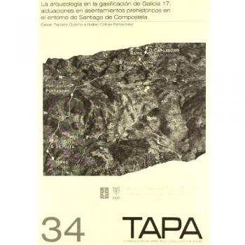 Arqueología en la gasificación de Galicia 17: Asentamientos prehistóricos en el entorno de Santiago de Compostela