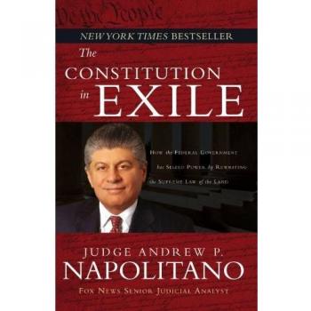 CONSTITUTION IN EXILE, THE: How the Federal Government Has Seized Power by Rewriting the Supreme Law of the Land
