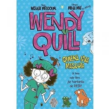 Wendy Quill quiere una mascota - Wendy Meddour