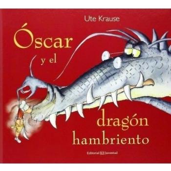 Ãscar y el dragÃ³n hambriento - Krause, Ute