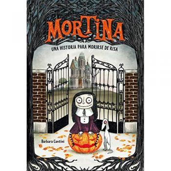 Mortina 1. Una historia para morirse de risa: Una Hisoria Para Morirse De Risa - Cantini, Barbara