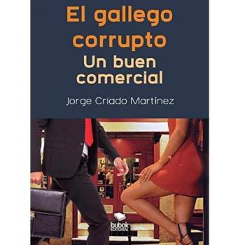 El gallego corrupto. Un buen comercial