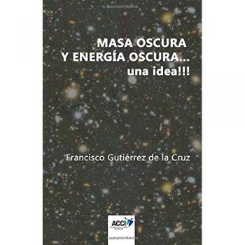 Masa oscura y energía oscura. Una idea!!!