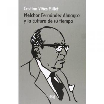 Melchor Fernández Almagro y la cultura de su tiempo