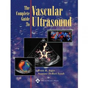 The Complete Guide to Vascular Ultrasound