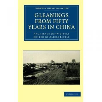 Recopilaciones de Cincuenta Años en China (Colección Bibliotecaria de Cambridge - Viajes y Exploración en Asia)