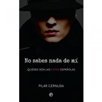 No sabes nada de mí: Quiénes son las espías españolas