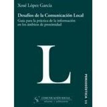 Desafíos de la comunicación local: Guía para la práctica de la información en los ámbitos de proximidad: 11