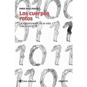 Los cuerpos rotos: La digitalización de la vida tras la covid-19: 4