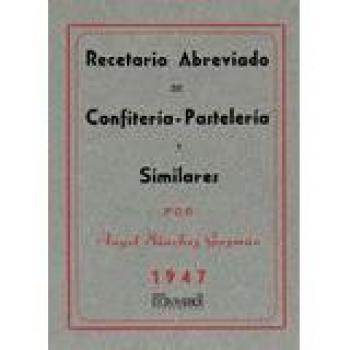 Recetario abreviado de confitería-pastelería y similares