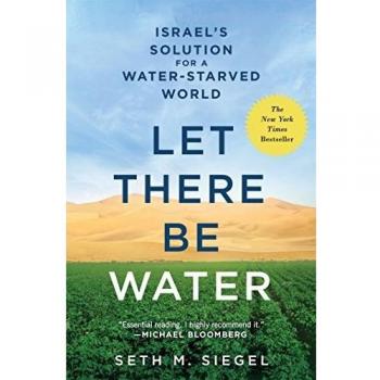 Let There be Water: Israel's Solution for a Water-Starved World