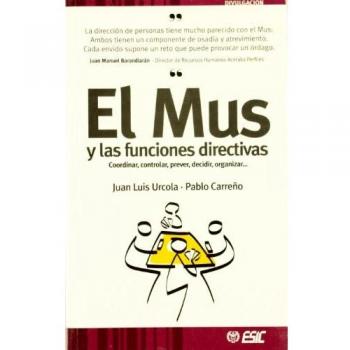 El mus y las funciones directivas: Coordinar, controlar, prever, decidir, organizar