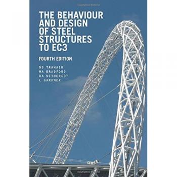 The Behaviour and Design of Steel Structures to EC3, Fourth Edition