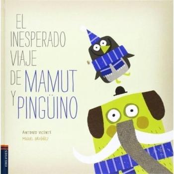 El inesperado viaje de Mamut y Pingüino