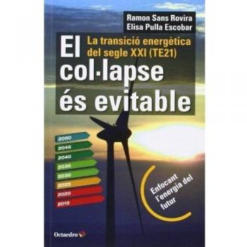 El col.lapse és evitable: La transició energètica del segle XXI - Ramon Sans Rovira