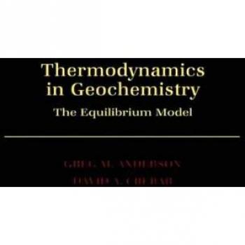 Thermodynamics in Geochemistry: The Equilibrium Model