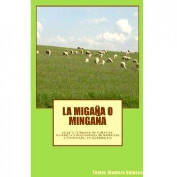 La Migaña o Mingaña, Jerga o Jerigonza de Tratantes, Muleteros y Esquiladores de Milmarcos y Fuentelsaz, en Guadalajara