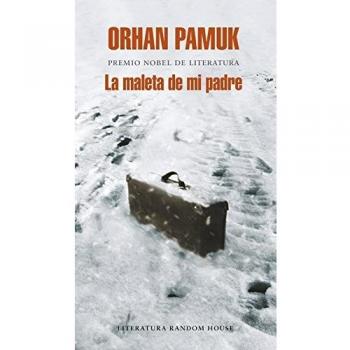 La maleta de mi padre - Orhan Pamuk