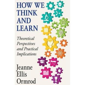 How We Think and Learn: Theoretical Perspectives and Practical Implications