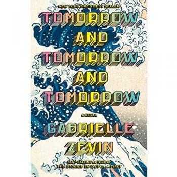 Tomorrow, and Tomorrow, and Tomorrow: A Novel by Gabrielle Zevin (Hardcover)