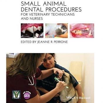 Small Animal Dental Procedures for Veterinary Technicians and Nurses